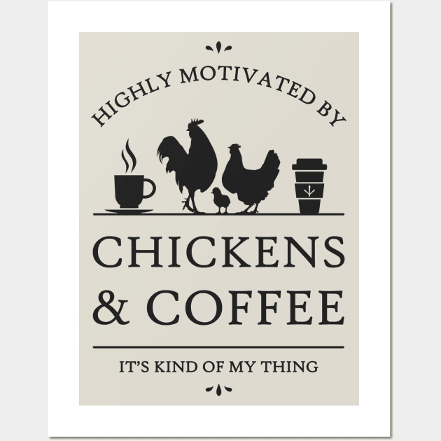 Highly Motivated by Chickens and Coffee Wall Art by rycotokyo81